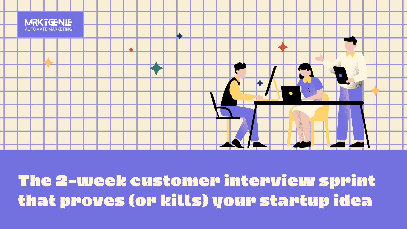 The 2-week customer interview sprint that proves (or kills) your startup idea hero image