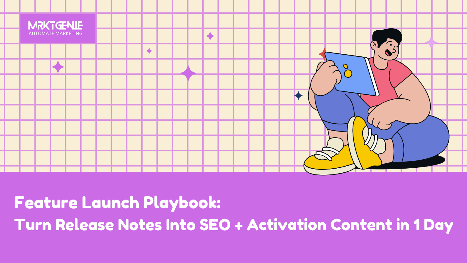 Feature Launch Playbook: Turn Release Notes Into SEO + Activation Content in 1 Day hero image